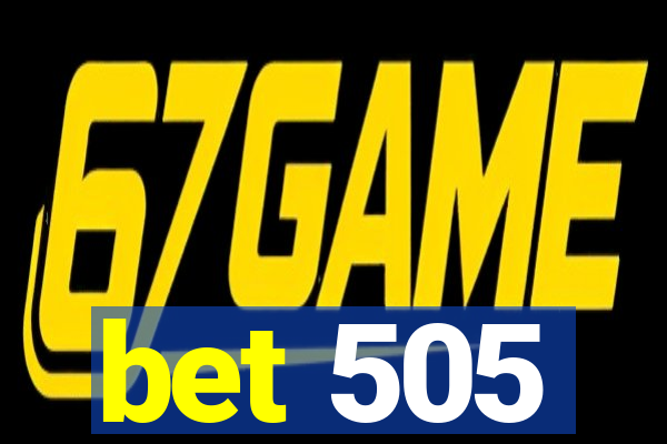 bet 505